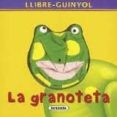 la granoteta (llibre guinyol)-9788467717280 la granoteta (llibre guinyol)-9788467717280