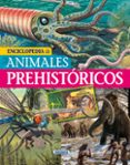 enciclopedia de animales prehistóricos-carmen rodriguez-9788467732580 enciclopedia de animales prehistóricos-carmen rodriguez-9788467732580