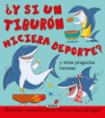 ¿y si un tiburón hiciera deporte?-9788467746280 ¿y si un tiburón hiciera deporte?-9788467746280