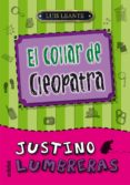 justino lumbreras: el collar de cleopatra-luis leante-9788468308180 justino lumbreras: el collar de cleopatra-luis leante-9788468308180