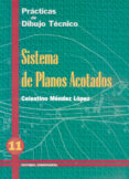 practicas de dibujo tecnico, n. 11: sistemas de planos acotados-celestino mendez lopez-9788470631580 practicas de dibujo tecnico, n. 11: sistemas de planos acotados-celestino mendez lopez-9788470631580