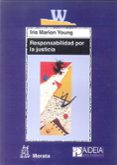 responsabilidad por la justicia-iris marion young-9788471126580 responsabilidad por la justicia-iris marion young-9788471126580