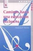 caminos hacia una educacion inclusiva-anastasia d. vlachou-9788471336880 caminos hacia una educacion inclusiva-anastasia d. vlachou-9788471336880