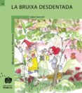la bruixa desdentada-joles sennell-9788476609880 la bruixa desdentada-joles sennell-9788476609880