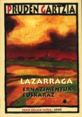 lazarraga: ernazimentua euskaraz-9788476814680 lazarraga: ernazimentua euskaraz-9788476814680