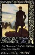las aventuras de caleb williams o las cosas como son-william godwin-9788477021780 las aventuras de caleb williams o las cosas como son-william godwin-9788477021780