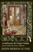 la habitacion del dragon volador y otros cuentos de terror y misterio-joseph sheridan le fanu-9788477027980 la habitacion del dragon volador y otros cuentos de terror y misterio-joseph sheridan le fanu-9788477027980
