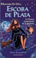 montarse en una escoba de plata: la nueva generacion de la brujer ia-silver ravenwolf-9788477209980 montarse en una escoba de plata: la nueva generacion de la brujer ia-silver ravenwolf-9788477209980