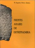 fuentes arabes de extremadura-maria de los angeles perez alvarez-9788477231080 fuentes arabes de extremadura-maria de los angeles perez alvarez-9788477231080