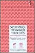 documentacion, terminologia y traduccion-consuelo gonzalo garcia-valentin garcia yebra-9788477387480 documentacion, terminologia y traduccion-consuelo gonzalo garcia-valentin garcia yebra-9788477387480