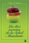los diez secretos de la salud abundante-adam j. jackson-9788478087280 los diez secretos de la salud abundante-adam j. jackson-9788478087280