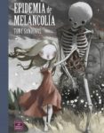 epidemia de melancolia-tony sandoval-9788478339280 epidemia de melancolia-tony sandoval-9788478339280