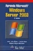 aprenda microsoft windows server 2003 (2ª ed.)-jose luis raya-laura raya-m.a. martinez-9788478976980 aprenda microsoft windows server 2003 (2ª ed.)-jose luis raya-laura raya-m.a. martinez-9788478976980