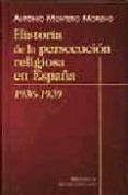 historia de la persecucion religiosa en españa 1936-1939-antonio montero moreno-9788479147280 historia de la persecucion religiosa en españa 1936-1939-antonio montero moreno-9788479147280
