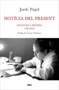 noticia del present-jordi pujol-9788482646480 noticia del present-jordi pujol-9788482646480