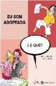 eu son adoptada, ¿e que?-9788482887180 eu son adoptada, ¿e que?-9788482887180