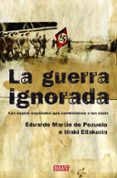 la guerra ignorada: los espias españoles que combatieron a los na zis-eduardo martin de pozuelo-iñaki ellakuria-9788483067680 la guerra ignorada: los espias españoles que combatieron a los na zis-eduardo martin de pozuelo-iñaki ellakuria-9788483067680