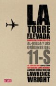 la torre elevada. al qaeda y los origenes del 11s-lawrence wright-9788483068380 la torre elevada. al qaeda y los origenes del 11s-lawrence wright-9788483068380