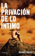 la privacion de lo intimo, las representaciones politicas de los sentimientos-michael foessel-9788483079980 la privacion de lo intimo, las representaciones politicas de los sentimientos-michael foessel-9788483079980