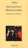 historia de la comida: alimentos, cocina y civilizacion (premio n acional de la academia española de gastronomia a la mejor publicacion de 2004)-felipe fernandez-armesto-9788483109380 historia de la comida: alimentos, cocina y civilizacion (premio n acional de la academia española de gastronomia a la mejor publicacion de 2004)-felipe fernandez-armesto-9788483109380
