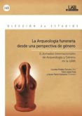 la arqueologia funeraria desde una perspectiva de genero-lourdes prados torreira-clara lopez ruiz-javier parra camacho-9788483442180 la arqueologia funeraria desde una perspectiva de genero-lourdes prados torreira-clara lopez ruiz-javier parra camacho-9788483442180