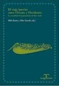 el viaje interior entre oriente y occidente: la actualidad del pe l pensamiento de ibn arabi-pablo beneito y garrido-pilar beneito y garrido-9788483520680 el viaje interior entre oriente y occidente: la actualidad del pe l pensamiento de ibn arabi-pablo beneito y garrido-pilar beneito y garrido-9788483520680