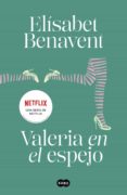 valeria en el espejo (saga valeria 2) (ebook)-elisabet benavent-9788483655580 valeria en el espejo (saga valeria 2) (ebook)-elisabet benavent-9788483655580