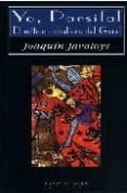 yo, parsifal. el mitico caballero del grial-joaquin javaloys-9788483746080 yo, parsifal. el mitico caballero del grial-joaquin javaloys-9788483746080