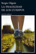 la fragilidad de los cuerpos-sergio olguin-9788483834480 la fragilidad de los cuerpos-sergio olguin-9788483834480
