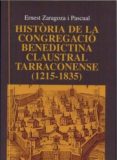 historia de la congregacio benedictina claustral tarraconense (12 15-1835)-9788484156680 historia de la congregacio benedictina claustral tarraconense (12 15-1835)-9788484156680