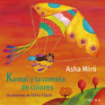 komal y la cometa de colores-asha miro-9788484289180 komal y la cometa de colores-asha miro-9788484289180