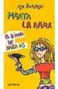 marta la rara: el diario de marta bis-ana bermejo-9788484412380 marta la rara: el diario de marta bis-ana bermejo-9788484412380