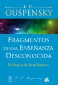 fragmentos de una enseñanza desconocida-p. d. ouspensky-9788484454380 fragmentos de una enseñanza desconocida-p. d. ouspensky-9788484454380
