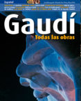 gaudi: todas las obras (español)-joan bassegoda i nonell-9788484782780 gaudi: todas las obras (español)-joan bassegoda i nonell-9788484782780