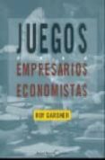 juegos para empresarios y economistas-roy gardner-9788485855780 juegos para empresarios y economistas-roy gardner-9788485855780
