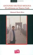 antonio muñoz molina: el robinson en nueva york-manuel ruiz rico-9788488067180 antonio muñoz molina: el robinson en nueva york-manuel ruiz rico-9788488067180