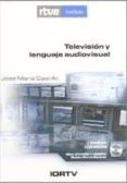 television y lenguaje audiovisual (incluye dvd)-jose maria castillo-9788488788580 television y lenguaje audiovisual (incluye dvd)-jose maria castillo-9788488788580