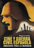 cine y guerra civil española: imagenes para la memoria-magi crusells-9788489564480 cine y guerra civil española: imagenes para la memoria-magi crusells-9788489564480