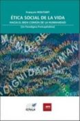 etica social de la vida: hacia el bien comun de la humanidad-françois houtart-9788489743380 etica social de la vida: hacia el bien comun de la humanidad-françois houtart-9788489743380