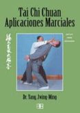 tai chi chuan: aplicaciones marciales-jwing-ming yang-9788489897380 tai chi chuan: aplicaciones marciales-jwing-ming yang-9788489897380