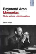 memorias: medio siglo de reflexion politica-raymond aron-9788490065280 memorias: medio siglo de reflexion politica-raymond aron-9788490065280