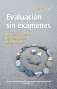 evaluacion sin examenes (ebook)-9788490236680 evaluacion sin examenes (ebook)-9788490236680
