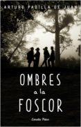ombres a la foscor (ebook)-arturo padilla de juan-9788490578780 ombres a la foscor (ebook)-arturo padilla de juan-9788490578780
