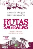 rutas sagradas-esther de aragon-sebastian vazquez-9788490602980 rutas sagradas-esther de aragon-sebastian vazquez-9788490602980