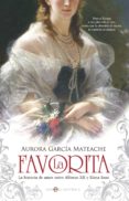 la favorita (ebook)-aurora garcia mateache-9788490604380 la favorita (ebook)-aurora garcia mateache-9788490604380