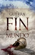 la guerra en el fin del mundo-ian ross-9788490605080 la guerra en el fin del mundo-ian ross-9788490605080