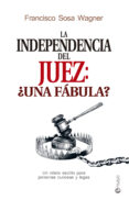 la independencia del juez: ¿una fábula?-francisco sosa wagner-9788490606780 la independencia del juez: ¿una fábula?-francisco sosa wagner-9788490606780