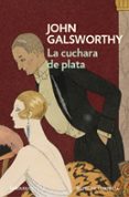 la cuchara de plata (una comedia moderna 2)-john galsworthy-9788490625880 la cuchara de plata (una comedia moderna 2)-john galsworthy-9788490625880