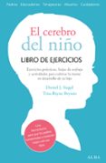 el cerebro del niño: libro de ejercicios-daniel j. siegel-9788490651780 el cerebro del niño: libro de ejercicios-daniel j. siegel-9788490651780