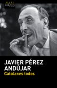 catalanes todos-javier perez andujar-9788490660980 catalanes todos-javier perez andujar-9788490660980